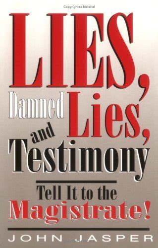 lies damned lies and testimony tell it to the magistrate PDF