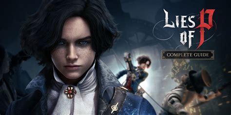 Lies Of P Complete Walkthrough