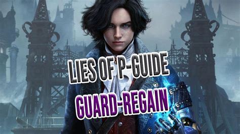 lies of p what is guard regain