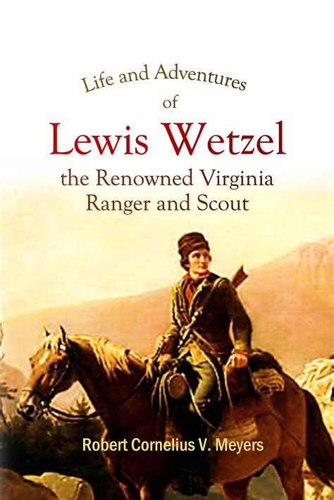 life and adventures of lewis wetzel life and adventures of lewis wetzel Kindle Editon