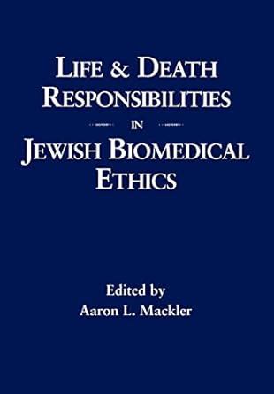 life and death responsibilities in jewish biomedical ethics Reader