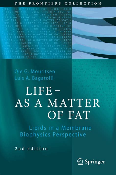 life as a matter of fat lipids in a membrane biophysics perspective the frontiers collection Kindle Editon