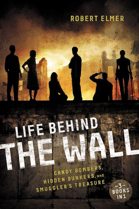 life behind the wall candy bombers beetle bunker and smugglers treasure Kindle Editon