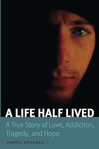 life half lived addiction tragedy Reader