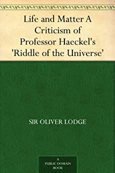 life matter criticism professor haeckels Reader