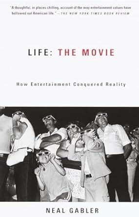 life the movie how entertainment conquered reality PDF