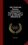 life youth and success constructive psychology from a to z an alphabet of affimation Epub