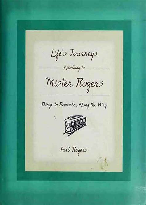 lifes journeys according to mister rogers things to remember along the way Reader