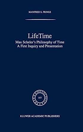 lifetime max schelers philosophy of time phaenomenologica Doc