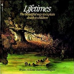 lifetimes the beautiful way to explain death to children Reader