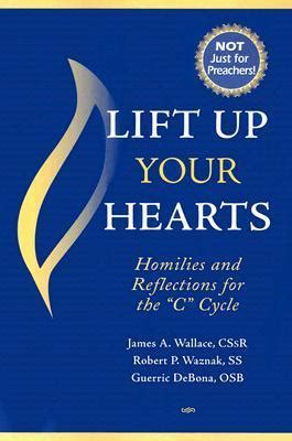 lift up your hearts homilies and reflections for the c cycle Reader