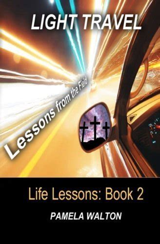 light travel lessons from the field life lessons volume 2 Kindle Editon