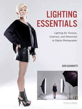 lighting essentials lighting for texture contrast and dimension in digital photography Reader