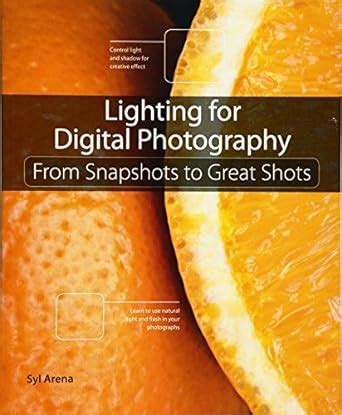 lighting for digital photography from snapshots to great shots using flash and natural light for portrait still Kindle Editon