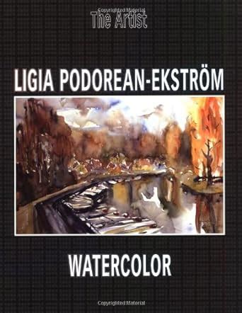 ligia podorean ekstrom watercolor masters of today PDF