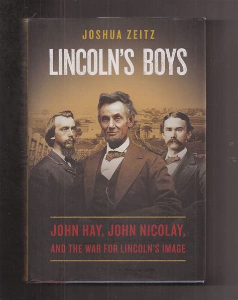 lincolns boys john hay john nicolay and the war for lincoln’s image Epub