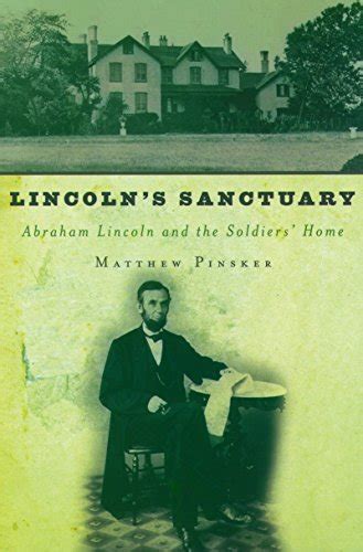 lincolns sanctuary abraham lincoln and the soldiers home Epub