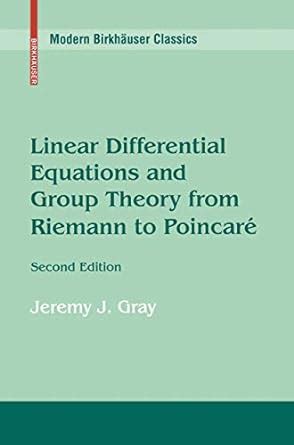 linear differential equations and group theory from riemann to poincare modern birkhÃ¤user classics Reader