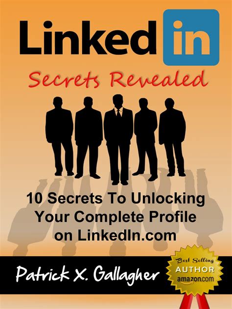 linkedin secrets revealed 10 secrets to unlocking your complete profile on linkedin com Reader