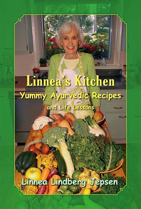 linneas kitchen yummy ayurvedic recipes and life lessons Epub