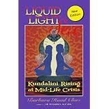 liquid light of sex kundalini rising at mid life crisis Kindle Editon