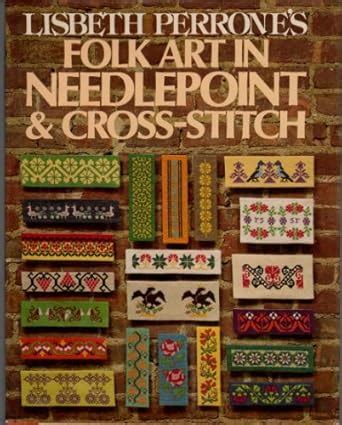 lisbeth perrones folk art in needlepoint and cross stitch Kindle Editon