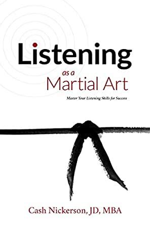 listening as a martial art master your listening skills for success Reader
