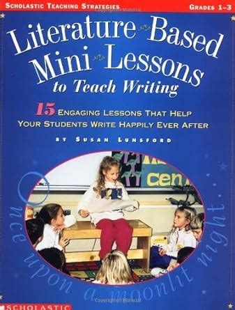 literature based mini lessons to teach writing grades 1 3 Kindle Editon