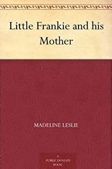 little frankie mother madeline leslie Kindle Editon