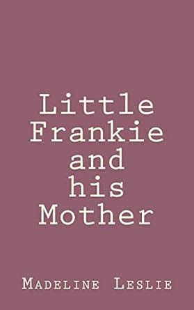 little frankie mother madeline leslie Kindle Editon