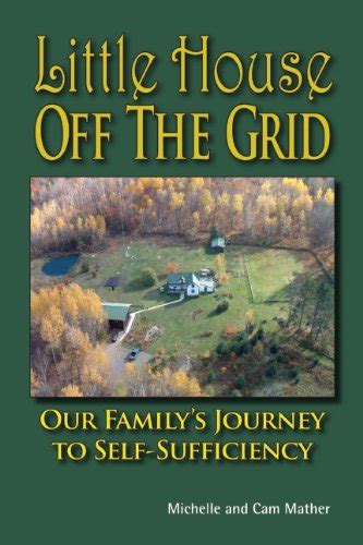 little house off the grid our familys journey to self sufficiency Epub