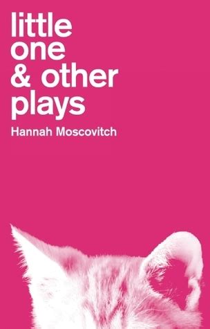 little other plays hannah moscovitch Reader