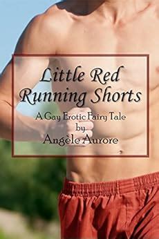 little red running shorts a gay erotic fairy tale short book 1 Epub