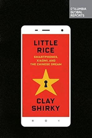 little rice smartphones xiaomi and the chinese dream Reader