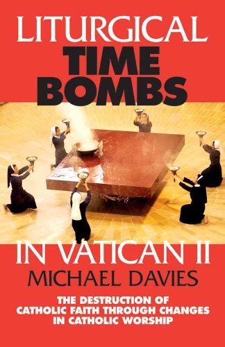 liturgical time bombs in vatican ii destruction of the faith through changes in catholic worship Epub