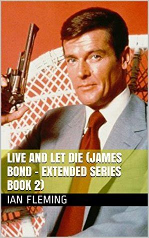 live and let die james bond extended series book 2 Kindle Editon