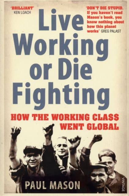 live working or die fighting how the working class went global Epub