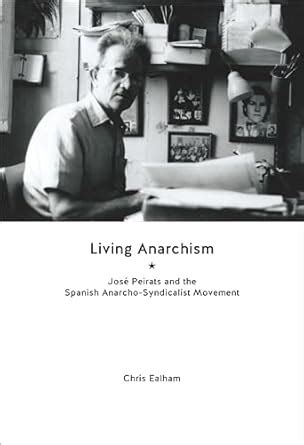 living anarchism peirats anarcho syndicalist movement ebook Doc