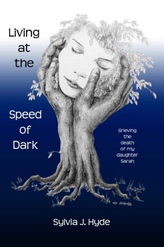 living at the speed of dark grieving the death of my daughter sarah Epub