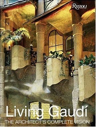 living gaudi the architects complete vision Doc