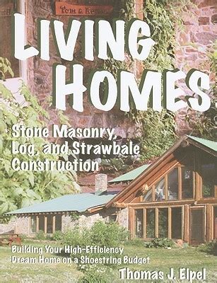 living homes stone masonry log and strawbale construction Kindle Editon