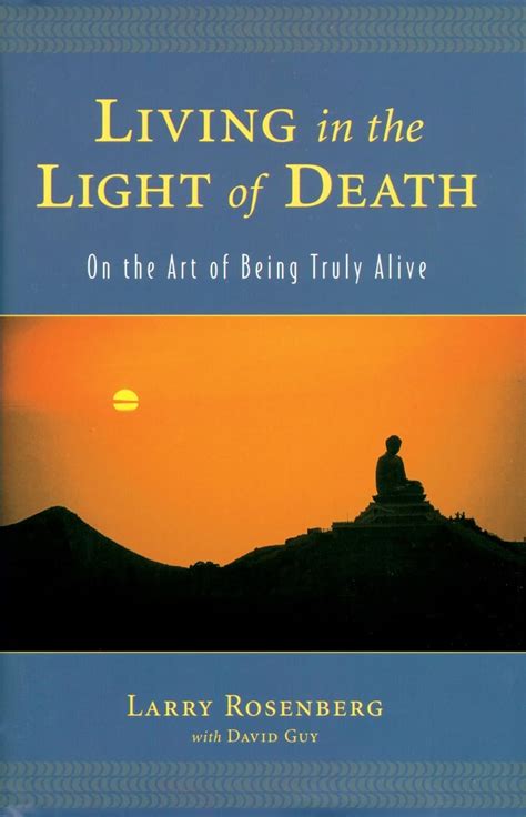 living in the light of death on the art of being truly alive Reader