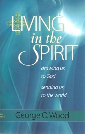 living in the spirit drawing us to god sending us to the world Doc