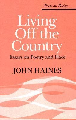 living off the country essays on poetry and place poets on poetry Reader