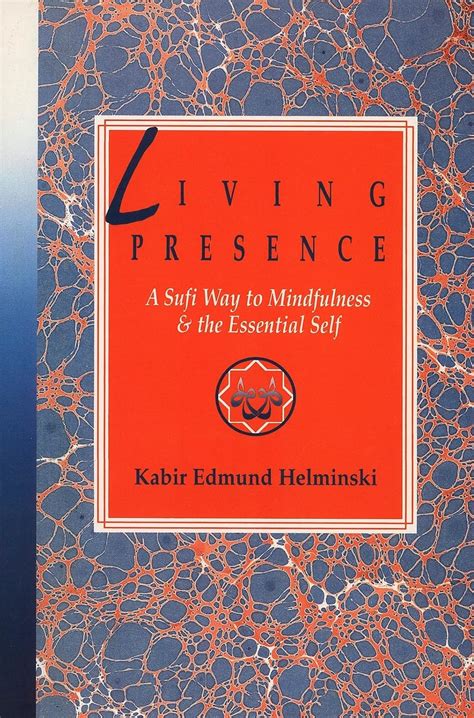 living presence a sufi way to mindfulness and the essential self Epub