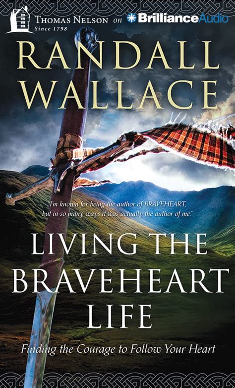 living the braveheart life finding the courage to follow your heart Kindle Editon