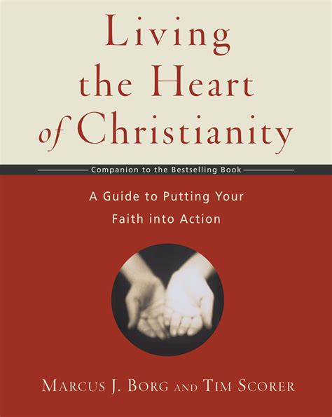 living the heart of christianity a guide to putting your faith into action PDF