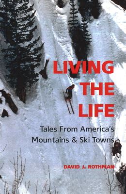 living the life tales from americas mountains and ski towns PDF