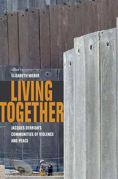 living together jacques derridas communities of violence and peace PDF