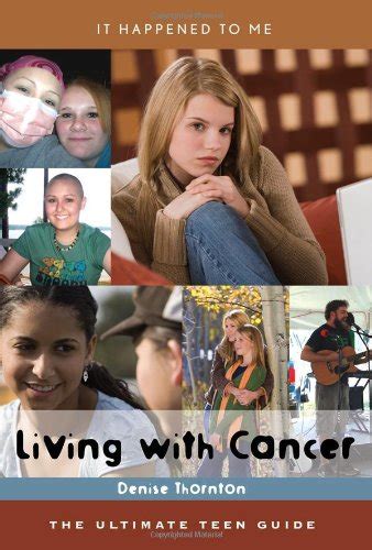 living with cancer the ultimate teen guide it happened to me Reader